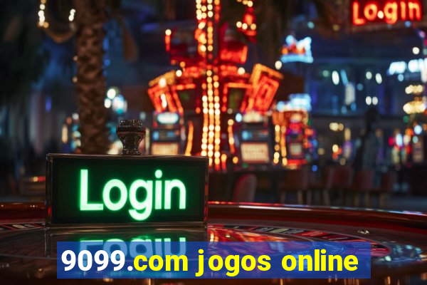 9099.com jogos online